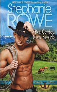 bokomslag A Real Cowboy Never Says No