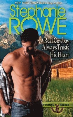 A Real Cowboy Always Trusts His Heart 1