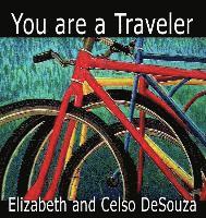 Elizabeth M. Desouza, Elizabeth M Desouza - You are a Traveler, Inbunden