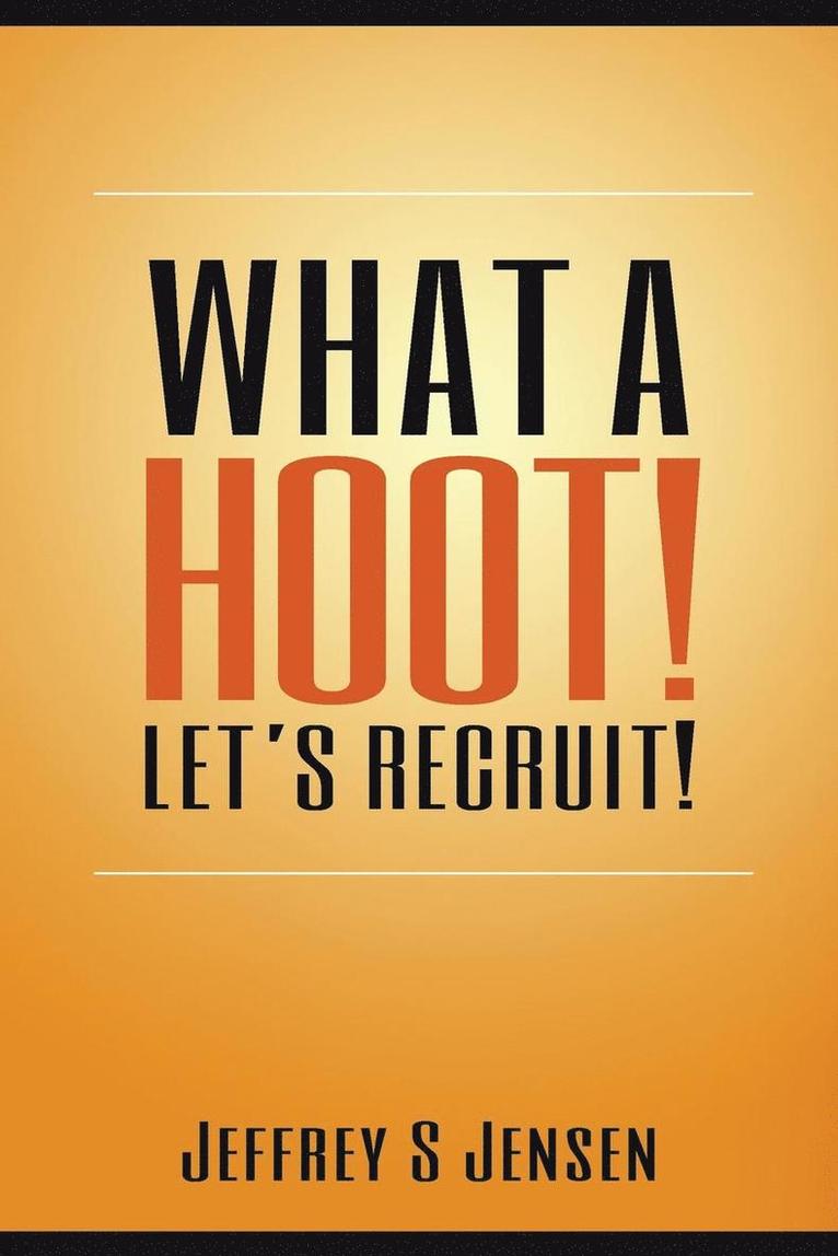 Jeffrey S Jensen, Jeffrey S. Jensen, Tyler Tichelaar - What A Hoot! Let's Recruit!, Häftad