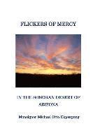 bokomslag Flickers of Mercy in the Sonoran Desert of Arizona