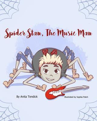 Anita Tendick - Spider Stan, The Music Man, Häftad