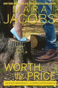 bokomslag Worth the Price: Worth Series Book 5: A Copper Country Romance