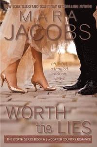 bokomslag Worth the Lies: Worth Series Book 6: A Copper Country Romance