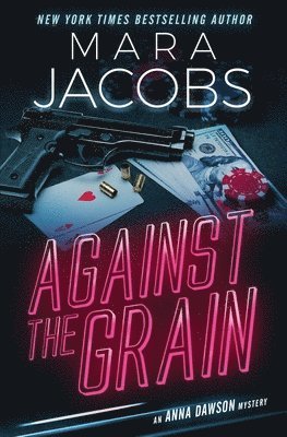 Against the Grain: Anna Dawson Book 5
