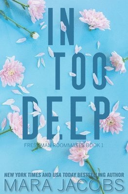 In Too Deep (Freshman Roommates Trilogy, Book 1) 1