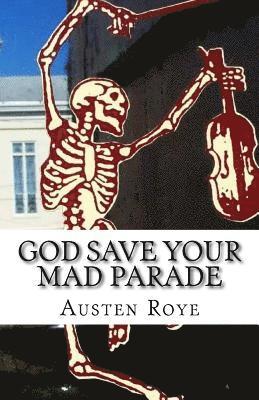 bokomslag God Save Your Mad Parade