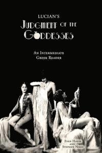 Edgar Evan Hayes, Lucian - Lucian's Judgment of the Goddesses: An Intermediate Greek Reader: Greek Text with Running Vocabulary and Commentary, Häftad