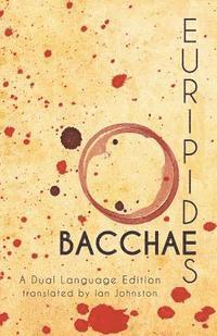 Ian Johnston, Stephen a. Nimis - Euripides' Bacchae: A Dual Language Edition, Häftad