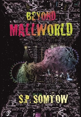 S P Somtow, S. P. Somtow, S.P. Somtow - Beyond Mallworld, Inbunden