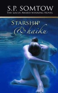bokomslag Starship & Haiku: The Award-winning Post-Apocalypse Science Fiction Classic