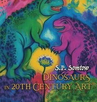 bokomslag Dinosaurs in 20th Century Art: A Guide to Modern Art for Adults, Kids, and Dinosaurs