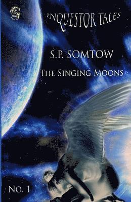 Sp Somtow - The Singing Moons: Inquestor Tales One, Häftad