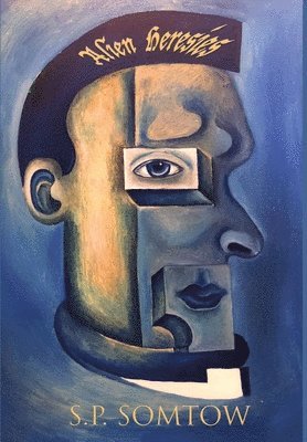 S P Somtow, S. P. Somtow, S.P. Somtow - Alien Heresies, Inbunden