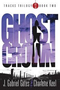 bokomslag Ghost Crown: THE TRACKS TRILOGY - Book Two