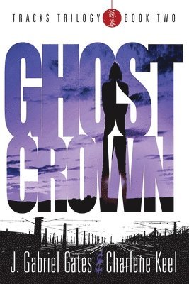 Ghost Crown: THE TRACKS TRILOGY - Book Two 1