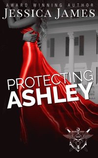 bokomslag Protecting Ashley: A Phantom Force Tactical Novel