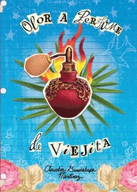 bokomslag Olor a Perfume de Viejita: (The Smell of Old Lady Perfume)