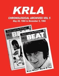bokomslag KRLA Chronological Archives Vol 5: May 28, 1966 to November 5, 1966