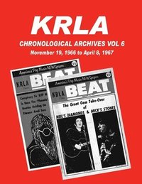 bokomslag KRLA Chronological Archives Vol 6: November 19, 1966 to April 8, 1967