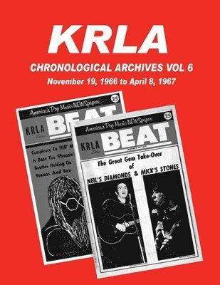 KRLA Chronological Archives Vol 6: November 19, 1966 to April 8, 1967 1