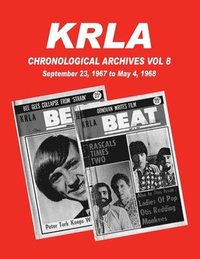 bokomslag KRLA Chronological Archives Vol 8: Sept 23, 1967 to May 4, 1968