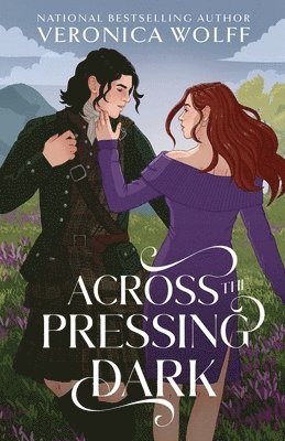 Across the Pressing Dark: A YA Time Travel Romantasy of Love, Magic, and the Scottish Highlands