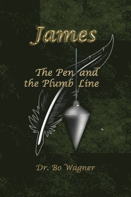 Bo Wagner - James: The Pen and the Plumb Line, Häftad