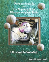 bokomslag Princess Isabella and The Mystery of the Disappearing Golf Balls