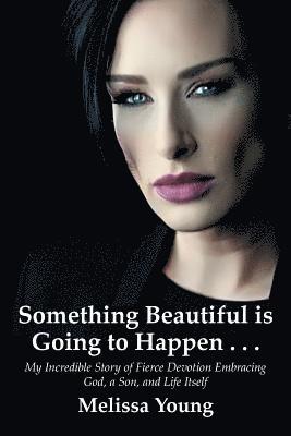 Something Beautiful is Going to Happen . . . 1