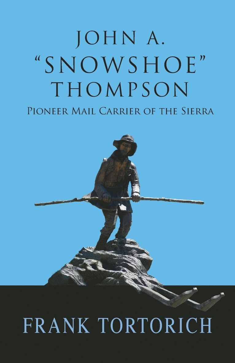 Frank Tortorich - John A. "Snowshoe" Thompson, Pioneer Mail Carrier of the Sierra, Häftad