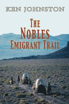 Ken Johnston - Nobles Emigrant Trail, Häftad