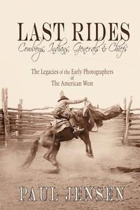 bokomslag Last Rides, Cowboys, Indians & Generals & Chiefs