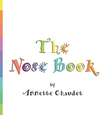 Annette Chaudet - Nose Book, Inbunden