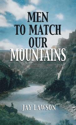 Men to Match Our Mountains 1