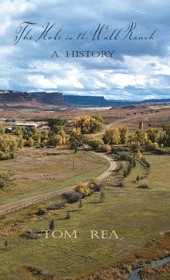 The Hole in the Wall Ranch, A History 1