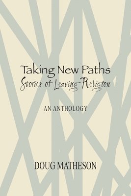 bokomslag Taking New Paths, Stories of Leaving Religion