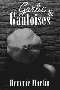 bokomslag Garlic & Gauloises