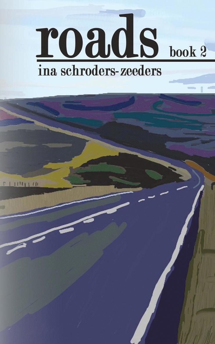 Ina Schroders-Zeeders - Roads Book 2, Häftad