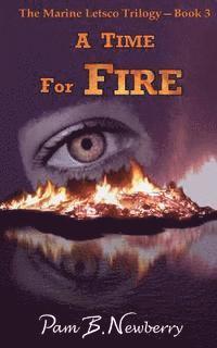 Pam B. Newberry - A Time for Fire, Häftad