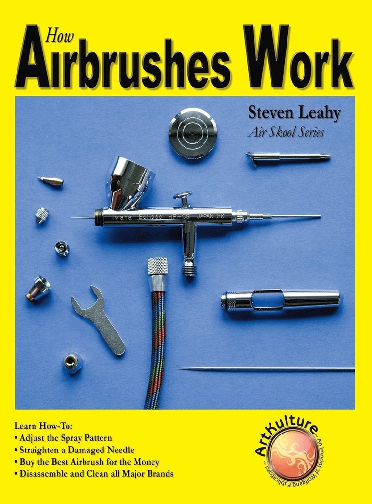 Steven Leahy - How Airbrushes Work, Inbunden