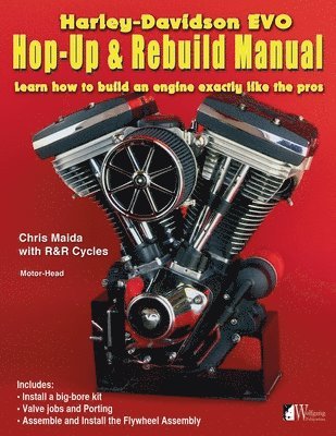 Chris Maida, Chris, Maida - Harley-Davidson Evo, Hop-Up & Rebuild Manual: Learn how to build an engine like the pros, Häftad