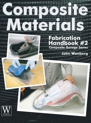 John Wanberg - Composite Materials Fabrication Handbook #2, Inbunden