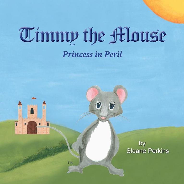 Timmy The Mouse Princess in Peril 1