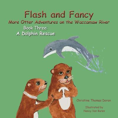 Flash and Fancy More Otter Adventures on the Waccamaw River Book Three 1