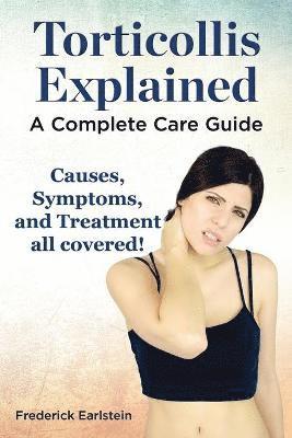 Torticollis Explained. Causes, Symptoms, and Treatment All Covered! a Complete Care Guide 1