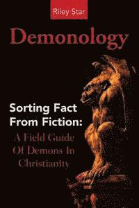 bokomslag Demonology: Sorting Fact From Fiction: A Field Guide Of Demons In Christianity