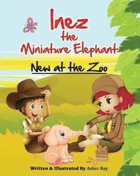 Asher Ray - Inez the Miniature Elephant: New at the Zoo, Häftad