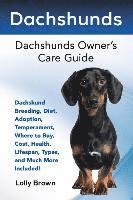 Lolly Brown - Dachshunds: Dachshund Breeding, Diet, Adoption, Temperament, Where to Buy, Cost, Health, Lifespan, Types, and Much More Included!, Häftad