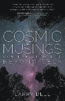 Larry Bell - Cosmic Musings, Häftad